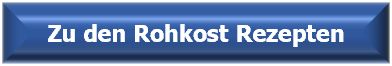 Zu den Rohkost Rezepten